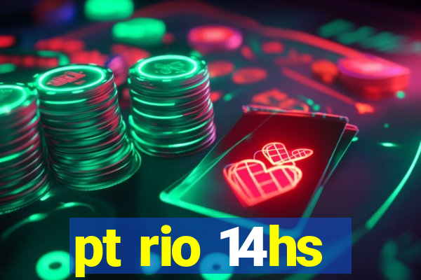pt rio 14hs